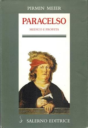 Seller image for Paracelso. Medico e profeta. Avvicinamenti a Theophrast von Hohenheim. for sale by Occulte Buchhandlung "Inveha"