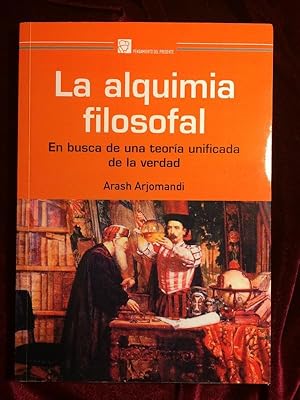 Seller image for La alquimia filosofal En busca de una teoria unificada de la verdad for sale by Llibreria Fnix