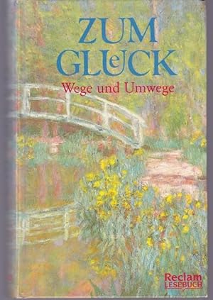Seller image for Zum Glck. Wege und Umwege for sale by Graphem. Kunst- und Buchantiquariat