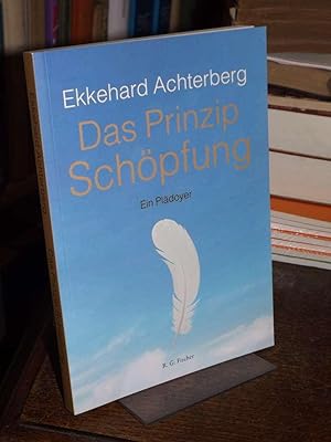 Das Prinzip Schöpfung. Ein Plädoyer.