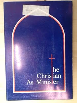 Bild des Verkufers fr The Christian as minister: An inquiry into ordained, consecrated, and commissioned ministries in the United Methodist Church zum Verkauf von Archives Books inc.