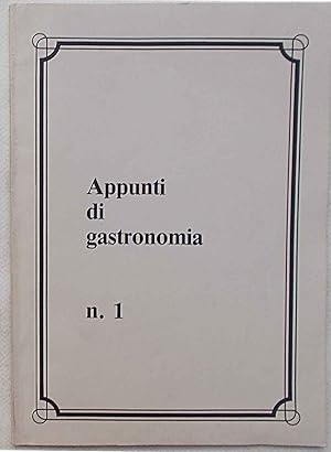 Appunti di gastronomia. n. 1.