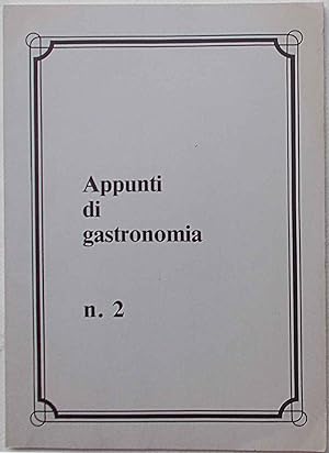 Bild des Verkufers fr Appunti di gastronomia. n.2. zum Verkauf von S.B. Il Piacere e il Dovere