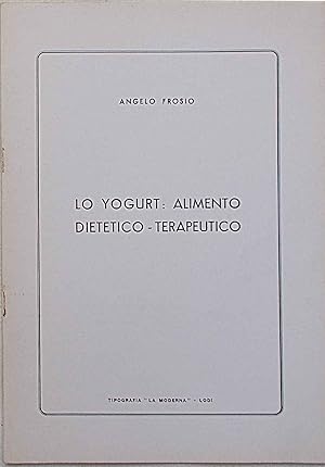 Lo yogurt: alimento dietetico-terapeutico.