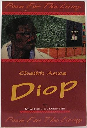 Cheikh Anta Diop: Poem for the Living: A Poem