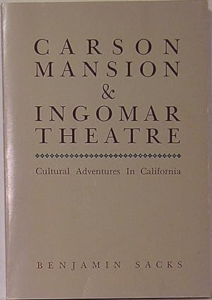 Carson Mansion & Ingomar Theater: Cultural Adventures in California