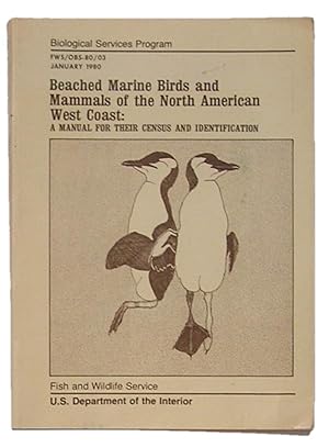 Image du vendeur pour Beached Marine Birds and Mammals of the North American West Coast: a Manual for Their Census and Identification mis en vente par SmarterRat Books
