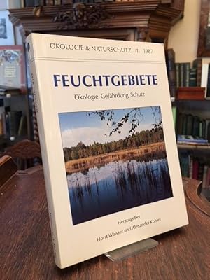 Seller image for Feuchtgebiete : kologie, Gefhrdung, Schutz - (Am Beispiel oberschwbischer Gewsser und Moore). for sale by Antiquariat an der Stiftskirche