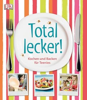 Seller image for Total lecker! : Kochen und Backen für Teenies for sale by AHA-BUCH GmbH
