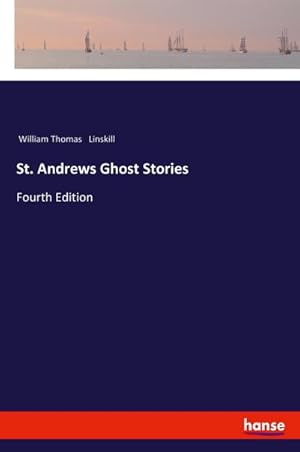 Image du vendeur pour St. Andrews Ghost Stories : Fourth Edition mis en vente par AHA-BUCH GmbH