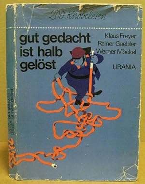 Seller image for gut gedacht ist halb gelst. 200 Knobeleien. (Mathematische Schlerbcherei, Nr. 53) for sale by Nicoline Thieme