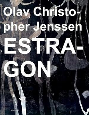 Seller image for Olav Christopher Jenssen : Estragon. Katalog zur Ausstellung im Sprengel Museum in Hannover, 2018 for sale by AHA-BUCH GmbH