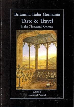 Bild des Verkufers fr Britannia, Italia, Germania : taste & travel in the Nineteenth Century ; conference papers, Edinburgh, November 2000 / publ. by VARIE. Ed.: Carol Richardson, Graham Smith; Occasional papers / Visual Arts Research Institute, 1 zum Verkauf von Licus Media