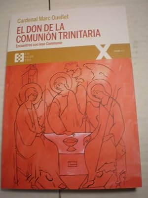 El don de la comunión trinitaria. encuentros con Iesu Communio