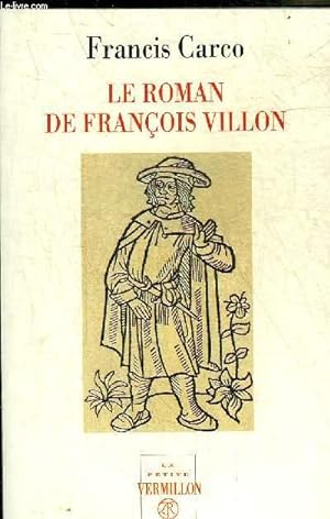 Image du vendeur pour LE ROMAN DE FRANCOIS VILLON - COLLECTION LA PETITE VERMILLON. mis en vente par Le-Livre