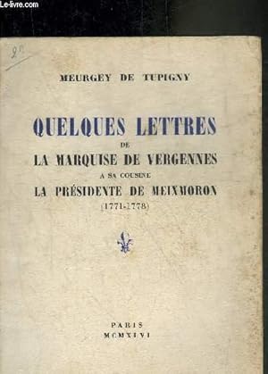 Bild des Verkufers fr QUELQUES LETTRES DE LA MARQUISE DE VERGENNES A SA COUSINE LA PRESIDENTE DE MEIXMORON 1771-1778. zum Verkauf von Le-Livre