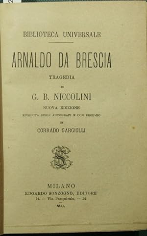 Arnaldo da Brescia; La morte di Wallenstein; Amleto; Fausto; I dolori del giovine Werther; Emilia...