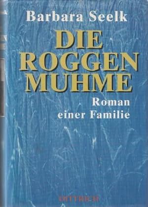 Bild des Verkäufers für Die Roggenmuhme. Roman einer Familie. zum Verkauf von Versandantiquariat Dr. Uwe Hanisch
