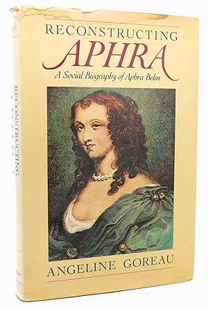 Seller image for RECONSTRUCTING APHRA A social biography of Aphra Behn for sale by Rare Book Cellar