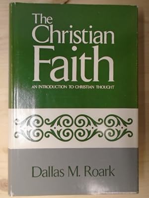 Imagen del vendedor de The Christian Faith, An Introduction to Christian Thought a la venta por Archives Books inc.