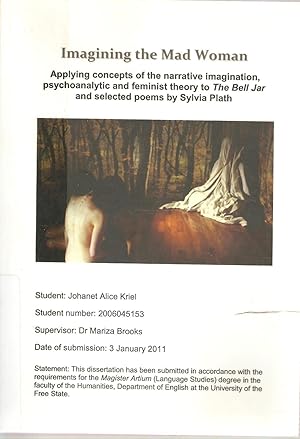 Bild des Verkufers fr Imagining the Mad Woman - Applying concepts of the narrative imagination, psychoanalytic and feminist theory to The Bell Jar and selected poems by Sylvia Plath zum Verkauf von Snookerybooks