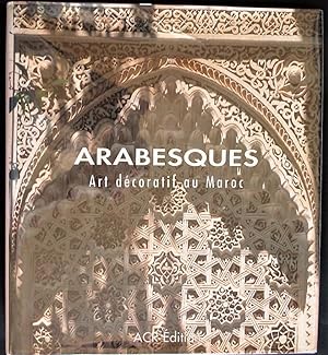 Bild des Verkufers fr Arabesques. Art decoratif Au Maroc zum Verkauf von Design Books