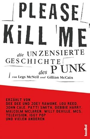 Bild des Verkufers fr Please Kill Me : Die unzensierte Geschichte des Punk Erzhlt von Lou Reed, John Cale, Patti Smith, Iggy Pop, Debbie Harry, Willy DeVille u.a. zum Verkauf von AHA-BUCH GmbH