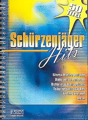 Bild des Verkufers fr Schrzenjger-Hits : Liederbuch. 50 Titel. Melodiestimme mit Text zum Verkauf von AHA-BUCH GmbH