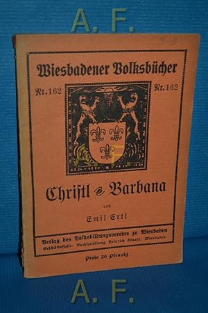 Bild des Verkufers fr Christl Barbara. Wiesbadener Volksbcher Nr. 162. zum Verkauf von Antiquarische Fundgrube e.U.