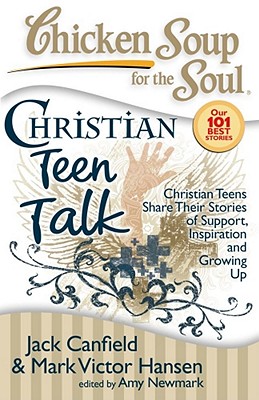 Seller image for Chicken Soup for the Soul: Christian Teen Talk: Christian Teens Share Their Stories of Support, Inspiration and Growing Up (Paperback or Softback) for sale by BargainBookStores
