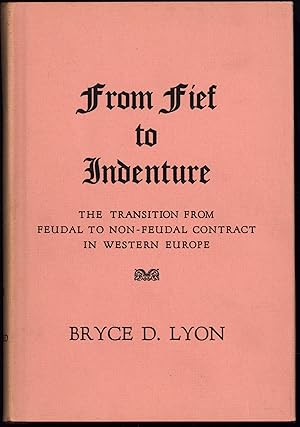 Form Fief to Indenture: The Transition from Feudal to Non-Feudal Contract in Western Europe