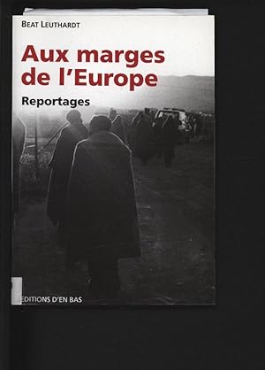 Bild des Verkufers fr Aux marges de l'Europe : Reportages. zum Verkauf von Antiquariat Bookfarm