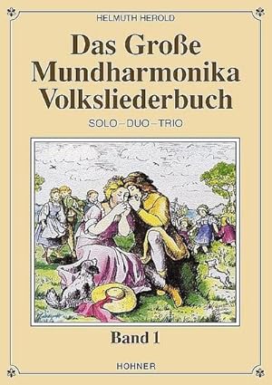 Seller image for Das groe Mundharmonika Volksliederbuch, fr 1-3 Mundharmonikas. Bd.1 : Solo - Duo - Trio. Fr diatonische Mundharmonikas. Schwierigkeitsgrad 2 for sale by AHA-BUCH GmbH