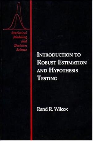 Seller image for Introduction to Robust Estimation and Hypothesis Testing (Statistical Modeling and Decision Science) for sale by Modernes Antiquariat an der Kyll