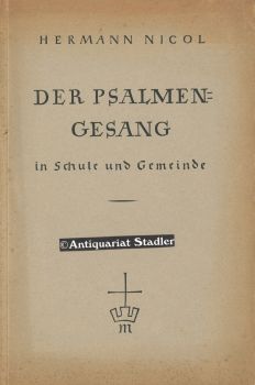 Der Psalmengesang in Schule und Gemeinde. Hilfsbücher für den kirchlichen Unterricht Nr. 8.