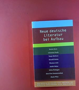 Seller image for Neue deutsche Literatur bei Aufbau. Junge Autoren aus dem Programm Herbst 1999 / Frhjahr 2000. Katrin Dorn / Christian Duda / Tanja Dckers u. a. for sale by biblion2