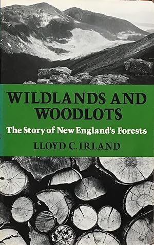 Immagine del venditore per Wildlands and woodlots: the story of New England's forests venduto da Acanthophyllum Books