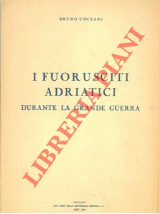 Imagen del vendedor de I fuorisciti adriatici durante la grande guerra. a la venta por Libreria Piani