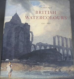 Seller image for The Great Age of British Watercolours 1750-1880 (Art & Design) for sale by Chapter 1