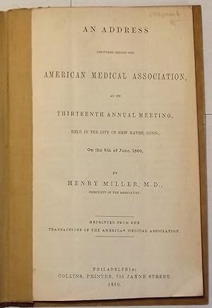 An Address Delivered Before The American Medical Association, As Its Thirteenth Annual Meeting, H...