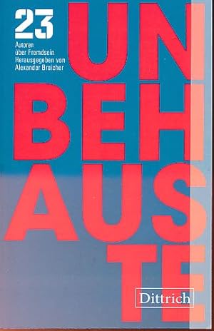 Seller image for Unbehauste. 23 Autoren ber das Fremdsein. eine Anthologie. for sale by Fundus-Online GbR Borkert Schwarz Zerfa
