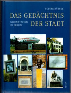 Bild des Verkufers fr Das Gedchtnis der Stadt. Gedenktafeln in Berlin. zum Verkauf von Leonardu