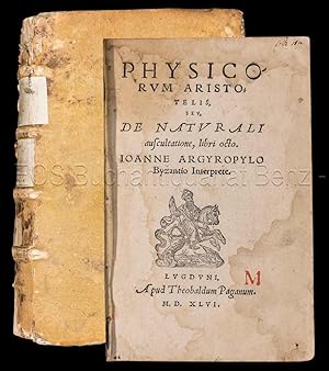 Physicorum Aristotelis, seu de Naturali auscultatione, libi octo. Ioanne Argyropylo Byzantino int...