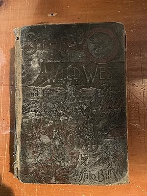 Seller image for Story of the Wild West and Camp Fire Chats: A Full and Complete History of the Renowned Pioneer Quarette Boone, Crockett, Carson, and Buffalo Bill for sale by COVENANT HERITAGE LIBRIS