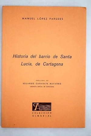 Imagen del vendedor de Historia del barrio de Santa Luca, de Cartagena a la venta por Alcan Libros