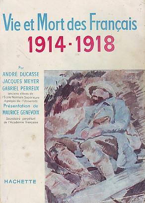 Imagen del vendedor de Vie et mort des Franais 1914-1918 a la venta por Le Petit Livraire