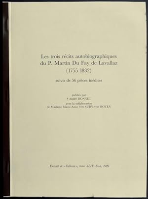 Les trois récits autobiographiques du P. Martin Du Fay de Lavallaz (1755-1832) suivis de 56 pièce...