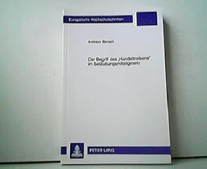 Der Begriff des "Handeltreibens" im Betäubungsmittelgesetz. Europäische Hochschulschriften Reihe ...