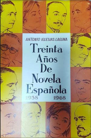 TREINTA AÑOS DE NOVELA ESPAÑOLA 1938/ 1968