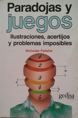 PARADOJAS Y JUEGOS - ILUSTRACIONES, ACERTIJOS Y PROBLEMAS IMPOSIBLES